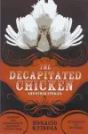 The Decapitated Chicken and Other Stories cover