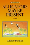 Alligators May be Present cover