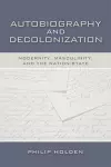 Autobiography and Decolonization cover