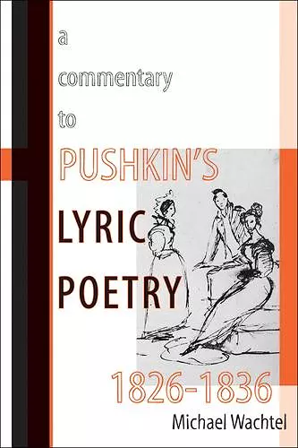 A Commentary to Pushkin's Lyric Poetry, 1826-1836 cover