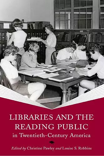 Libraries and the Reading Public in Twentieth-Century America cover