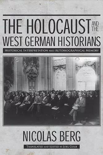 The Holocaust and the West German Historians cover