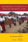Gendering Ethnicity in African Women’s Lives cover