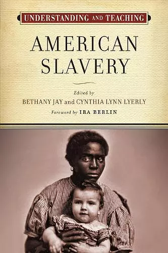 Understanding and Teaching American Slavery cover