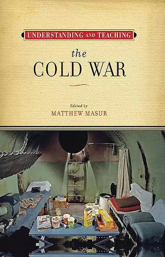 Understanding and Teaching the Cold War cover