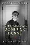 Money, Murder, and Dominick Dunne cover