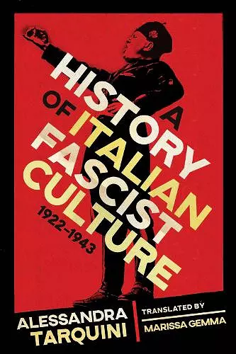 A History of Italian Fascist Culture, 1922-1943 cover