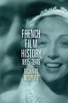 French Film History, 1895–1946 Volume 1 cover