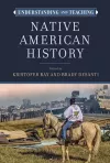Understanding and Teaching Native American History cover