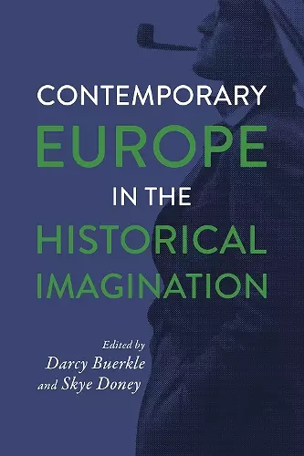 Contemporary Europe in the Historical Imagination cover