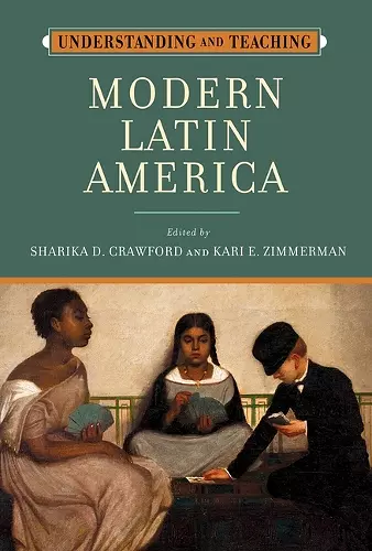 Understanding and Teaching Modern Latin America cover