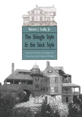 The Shingle Style and the Stick Style cover