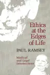 Ethics at the Edges of Life cover