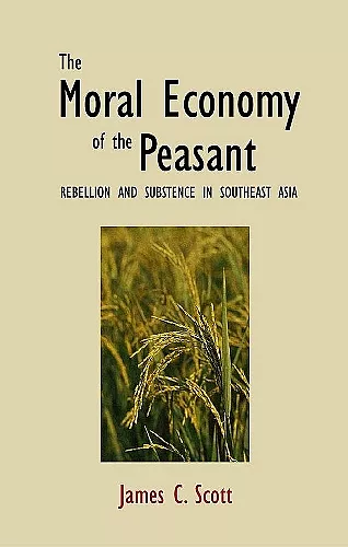 The Moral Economy of the Peasant cover