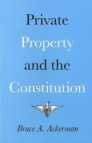 Private Property and the Constitution cover