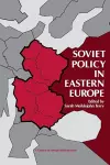 Soviet Policy in Eastern Europe cover