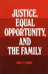 Justice, Equal Opportunity and the Family cover