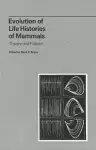 Evolution of Life Histories of Mammals cover