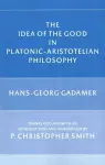 The Idea of the Good in Platonic-Aristotelian Philosophy cover