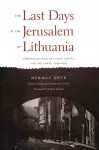 The Last Days of the Jerusalem of Lithuania cover