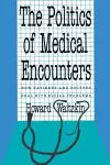 The Politics of Medical Encounters cover