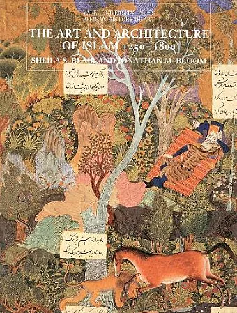 The Art and Architecture of Islam, 1250–1800 cover