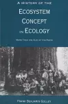 A History of the Ecosystem Concept in Ecology cover