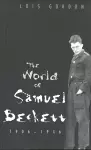 The World of Samuel Beckett, 1906-1946 cover