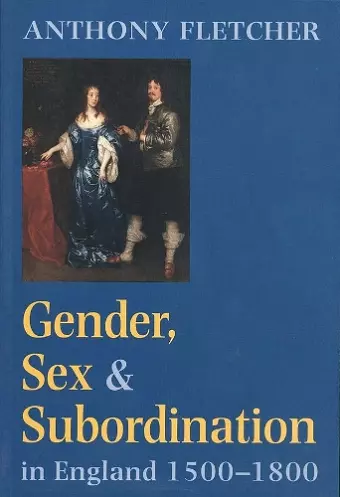 Gender, Sex, and Subordination in England, 1500-1800 cover
