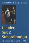 Gender, Sex, and Subordination in England, 1500-1800 cover