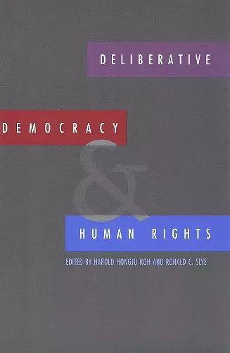 Deliberative Democracy and Human Rights cover