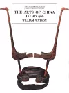 The Arts of China to A.D. 900 cover