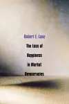 The Loss of Happiness in Market Democracies cover