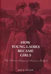 How Young Ladies Became Girls cover