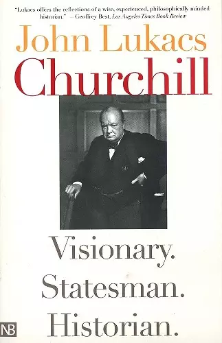 Churchill: Visionary. Statesman. Historian. cover