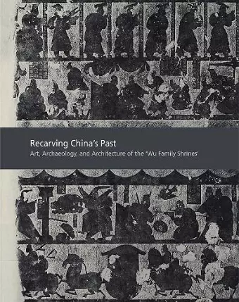 Recarving China’s Past cover