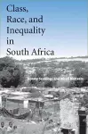 Class, Race, and Inequality in South Africa cover