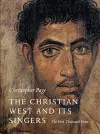 The Christian West and Its Singers cover