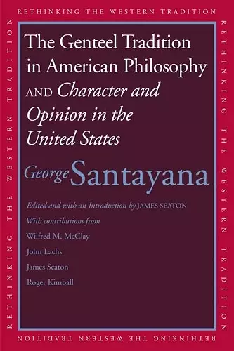 The Genteel Tradition in American Philosophy and Character and Opinion in the United States cover