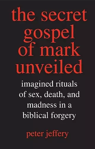 The Secret Gospel of Mark Unveiled cover