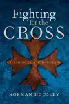 Fighting for the Cross cover