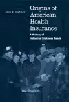 Origins of American Health Insurance cover