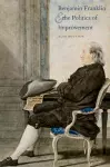 Benjamin Franklin and the Politics of Improvement cover