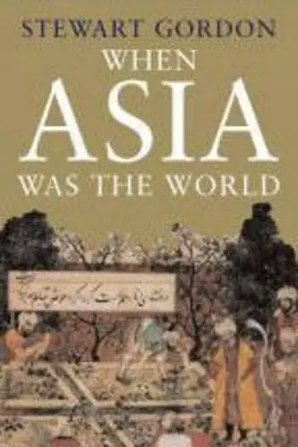 When Asia Was the World cover