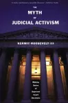 The Myth of Judicial Activism cover