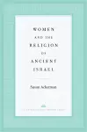 Women and the Religion of Ancient Israel cover