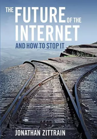 The Future of the Internet---And How to Stop It cover