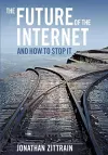 The Future of the Internet---And How to Stop It cover