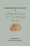 A Biographical Dictionary of Sculptors in Britain, 1660-1851 cover