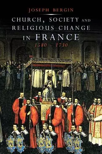 Church, Society, and Religious Change in France, 1580-1730 cover